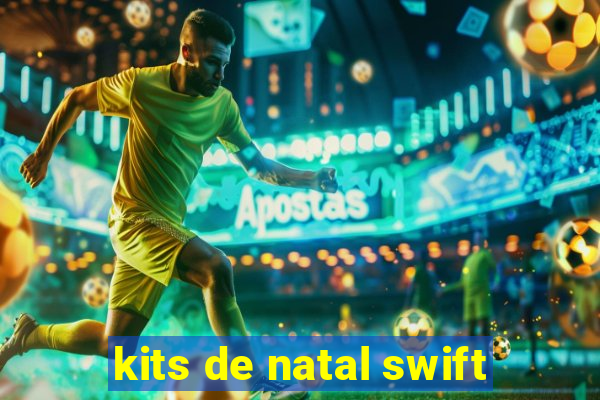 kits de natal swift